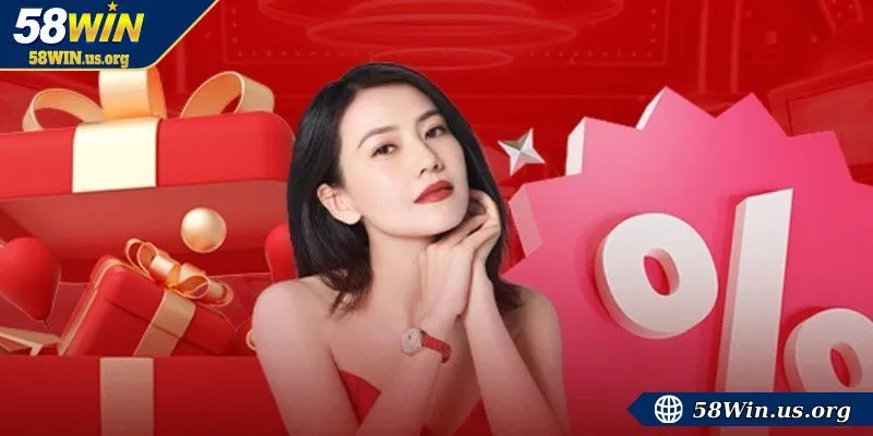 Điểm danh các khuyến mãi thành viên mới 58WIN hot